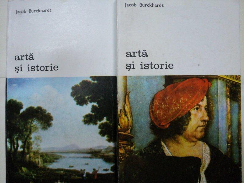 ARTA SI ISTORIE -JACOB BURCKARDT- BUC. 1987   VOL.I-II