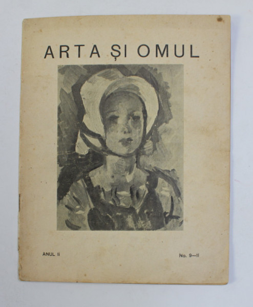 ARTA SI OMUL - REVISTA LUNARA PENTRU RASPANDIREA FRUMOSULUI , ANUL II , NR. 9-11 , MAI 1934