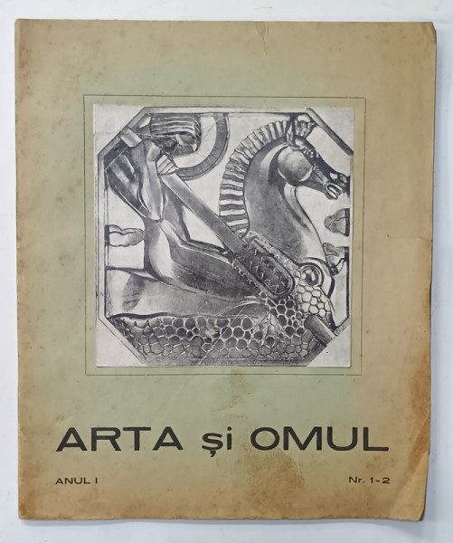ARTA SI OMUL , REVISTA PENTRU RASPANDIREA FRUMOSULUI , ANUL I , NR. 1-2 , IULIE - AUGUST 1933
