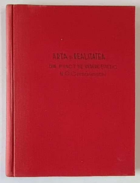 ARTA SI REALITATEA DIN PUNCT DE VEDERE ESTETIC de N.C. CERNASEVSKI , 1952