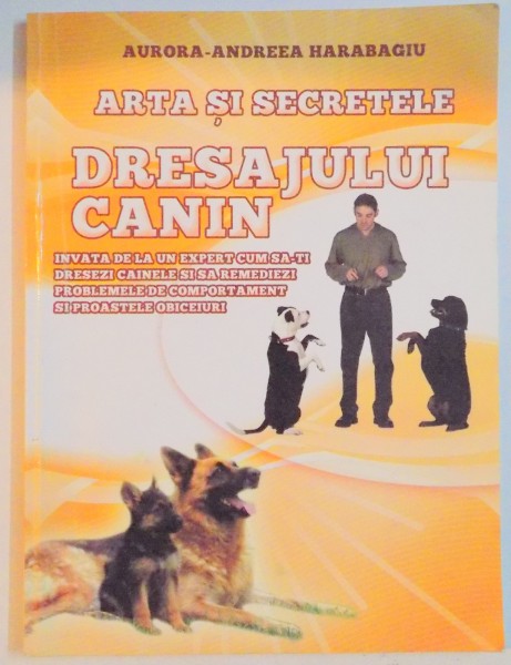 ARTA SI SECRETELE DRESAJULUI CANIN de AURORA - ANDREEA HARABAGIU