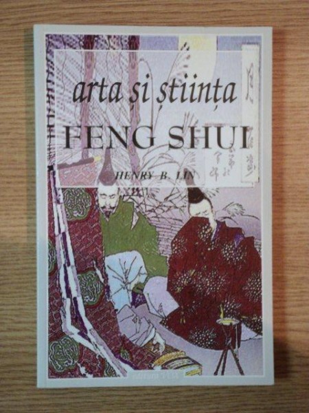 ARTA SI STIINTA . FENG SHUI de HENRY B. LIN , 2002