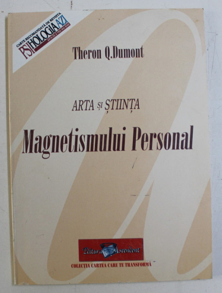 ARTA SI STIINTA - MAGNETISMUL PERSONAL de THERON Q. DUMONT , 2005 * PREZINTA HALOURI DE APA
