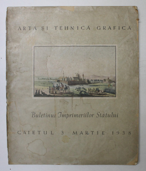 ARTA SI TEHNICA GRAFICA ,CAIETUL 3, MARTIE 1938, CONTINE CELE 3 GRAVURI ORIGINALE de NINA ARBORE, HORIA TEODORU SI D. DUMITRIU-NICOLAIDE