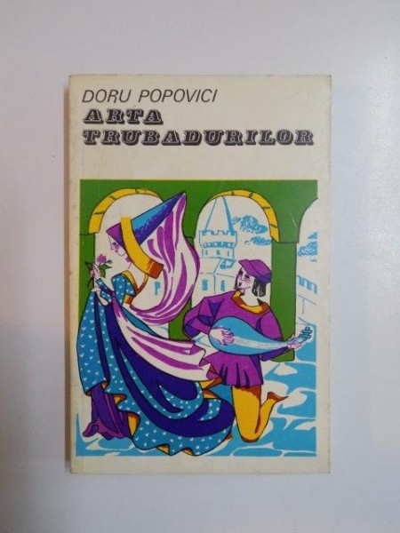 ARTA TRUBADURILOR de DORU POPIVICI 1974