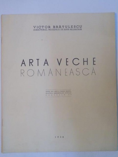 ARTA VECHE ROMANEASCA de VICTOR BRATULESCU  1938