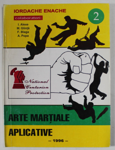 ARTE MARTIALE APLICATIVE de IORDACHE ENACHE , 1996