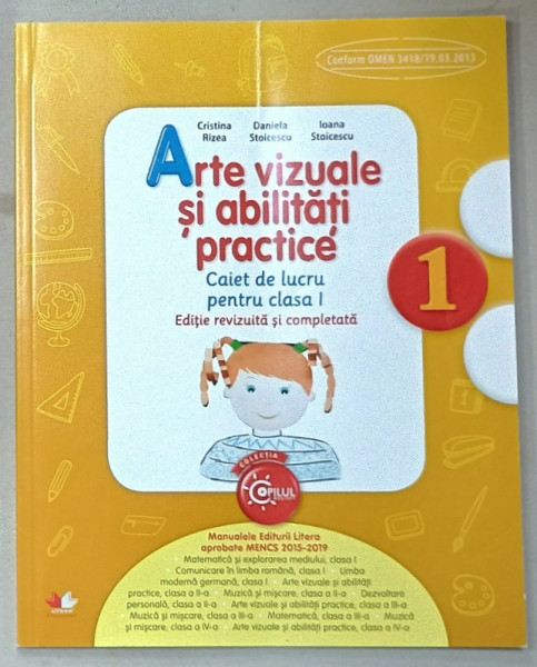 ARTE VIZUALE SI ABILITATI PRACTICE , CAIET DE LUCRU PENTRU CLASA I de CRISTINA  RIZEA ..IOANA STOICESCU , 2016