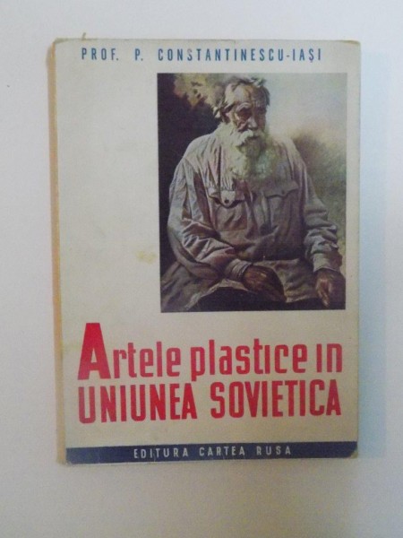 ARTELE PLASTICE IN UNIUNEA SOVIETICA de PROF. P. CONSTANTINESCU- IASI,