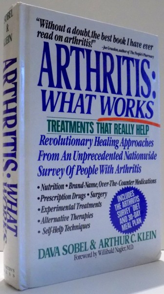 ARTHRITIS WHAT WORKS TREATMENTS THAT REALLY HELP de DAVA SOBEL , ARTHUR C. KLEIN , 1989
