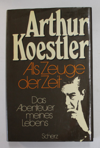 ARTHUR KOESTLER - ALS ZEUGE DER ZEIT - DAS ABENTEUER MINES LEBENS , 1982