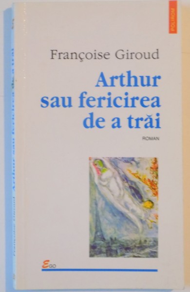 ARTHUR SAU FERICIREA DE A TRAI de FRANCOISE GIROUD 1999