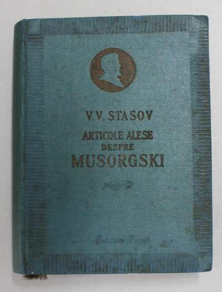 ARTICOLE ALESE DESPRE M.P. MUSORGSKI de V.V. STASOV , 1954