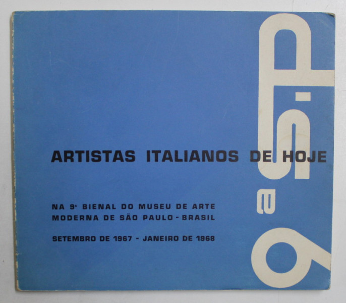 ARTISTAS ITALIANOS DE HOJE  - MUSEU DE ARTE MODERNA DE SAO PAULO - BRASIL , SETEMBRO DE 1967  -  JANEIRO DE 1968 , CATALOG DE EXPOZITIE