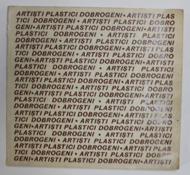 ARTISTI PLASTICI DOBROGENI , CATALOG , 1977