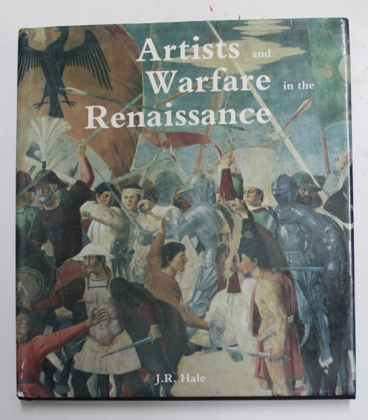 ARTISTS AND WARFARE IN THE RENAISSANCE by J.R HALE , 1990