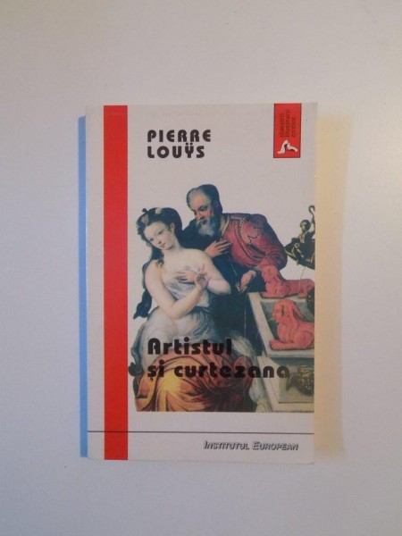 ARTISTUL SI CURTEZANA de PIERRE LOUYS , 1999