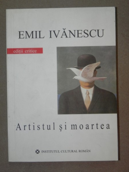 ARTISTUL SI MOARTEA-EMIL IVANESCU  BUCURESTI 2006
