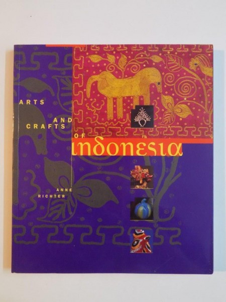 ARTS AND CRAFTS OF INDONEZIA by ANNE RICHTER , 1994