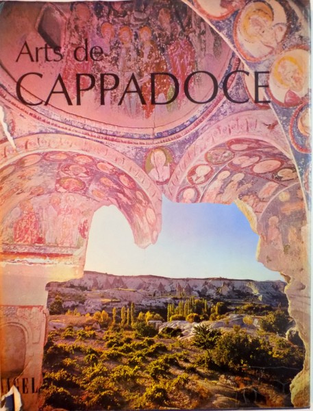 ARTS DE CAPPADOCE, CET OUVRAGE A ETE REALISE SOUS LA COORDINATION de LUCIANO GIOVANNINI, 1971