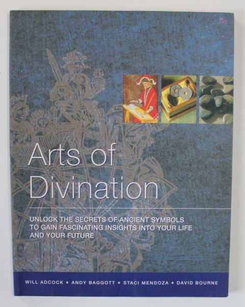 ARTS OF DIVINATION , UNLOCK THE SECRETS OF ANCIENT SYMBOLS ...by WILL ADCOCK ...DAVID BOURNE , 2008