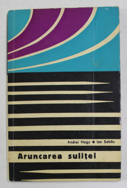 ARUNCAREA SULITEI de ANDREI NAGY si ION SABAU , 1968