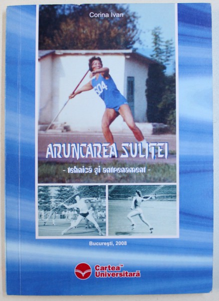 ARUNCAREA SULITEI  - TEHNICA SI ANTRENAMENT de CORINA IVAN , 2008