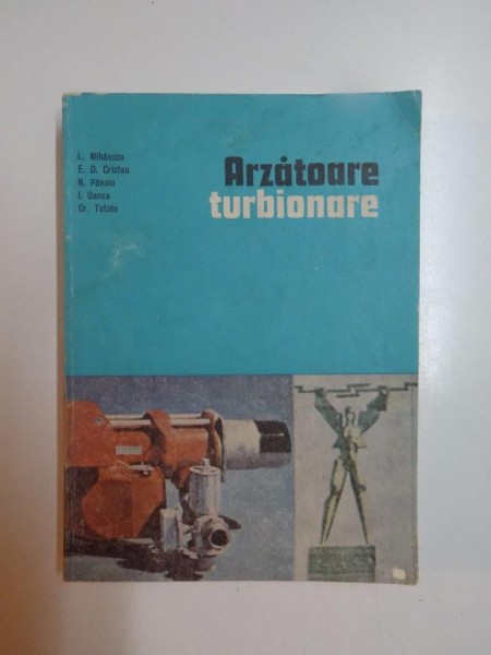 ARZATOARE TURBIONARE . TEORIE , CONSTRUCTIE , UTILIZARE de LUCIAN MIHAESCU ... CRISTIAN TOTOLO , 1986