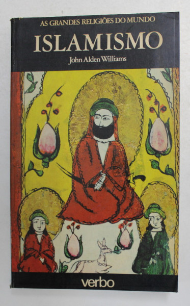 AS GRANDES RELIGIOES DO MUNDO - ISLAMISMO de JOHN ALDEN WILLIAMS , 1980