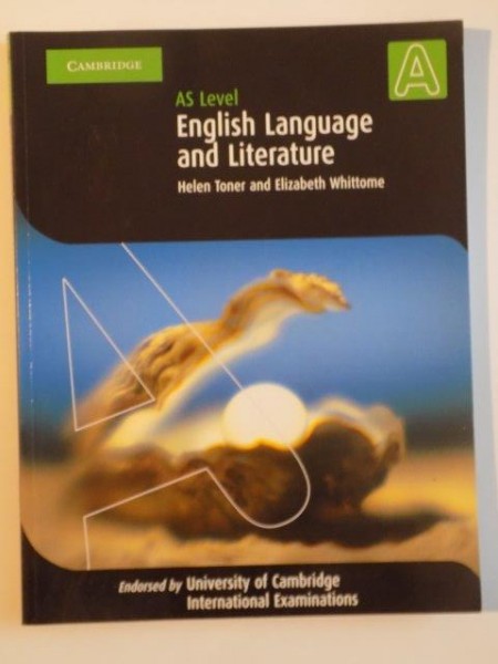 AS LEVEL ENGLISH LANGUAGE AND LITERATURE de HELEN TONER AND ELISABETH WHITTOME 2003