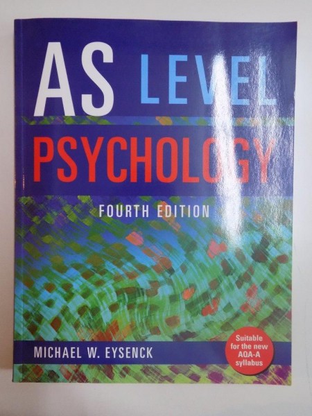 AS LEVEL PSYCHOLOGY , FOURTH EDITION by MICHAEL W. EYSENCK, 2008
