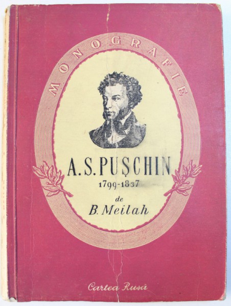 A.S. PUSCHIN 1799 - 1837 , MONOGRAFIE de B. MEILAH , 1952