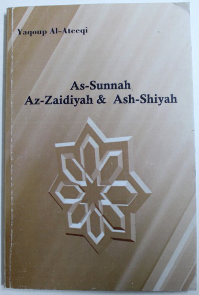 AS - SUNNAH , AZ- ZAIDIYAH & ASH - SHIYAH de YAGOUP AL - ATEEQI , 2009