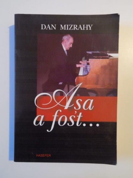 ASA A FOST , EDITIA A II - A de DAN MIZRAHY , 2009