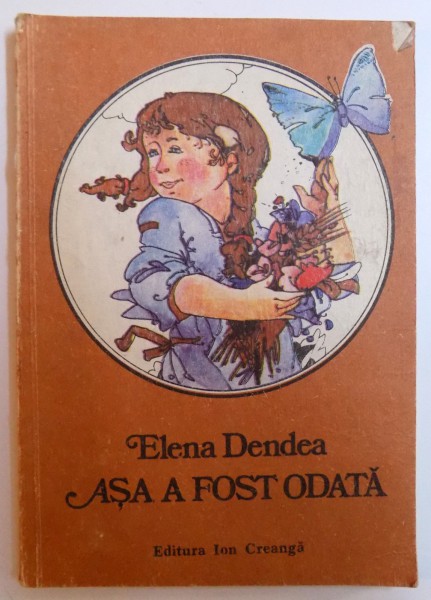 ASA A FOST ODATA de ELENA DENDEA , ilustratii de DAMO STEFAN , 1989