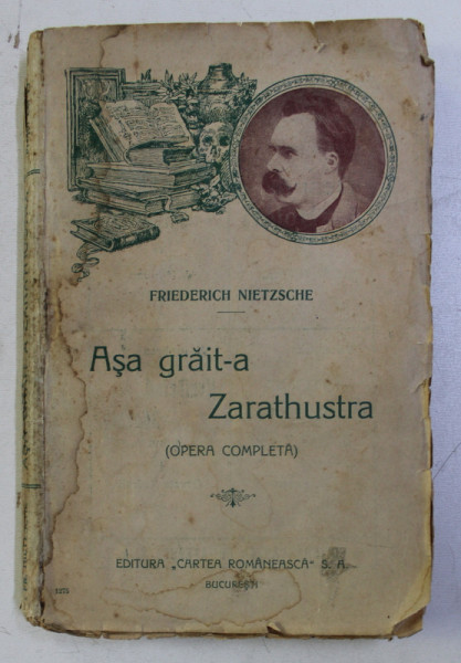 ASA GRAIT - A ZARATHUSTRA de FRIEDERICH NIETZSCHE , Bucuresti 1916