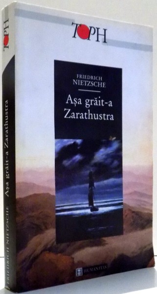 ASA GRAIT-A ZARATHUSTRA de FRIEDRICH NIETZSCHE, EDITIA A III-A , 2002