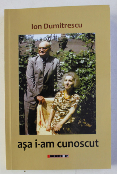 ASA I - AM CUNOSCUT de ION DUMITRESCU , 2013 , DEDICATIE*