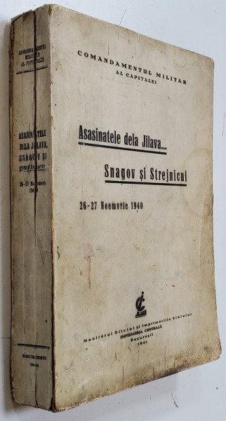 ASASINATELE DELA JILAVA ... SNAGOV SI STREJNICUL , 26 - 27 NOEMVRIE 1940 , 1941 *PREZINTA PETE