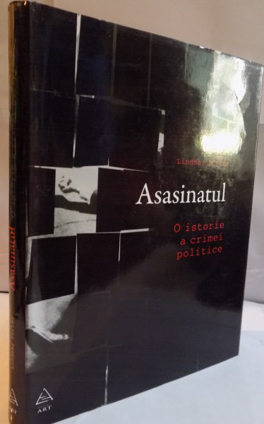 ASASINATUL, O ISTORIE A CRIMEI POLITICE de LINDSAY PORTER, 2010