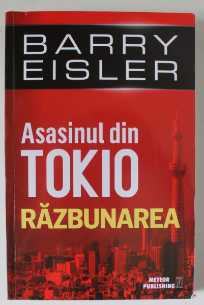 ASASINUL DIN TOKIO , RAZBUNAREA de BARRY EISLER , 2017