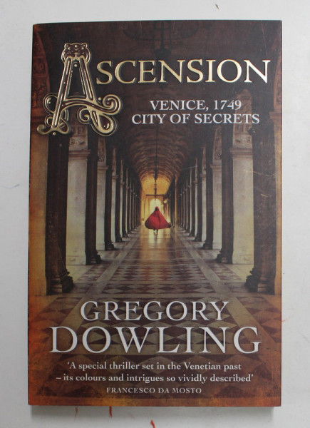 ASCENSION - VENICE , 1749 , CITY OF SECRETS by GREGORY DOWLING , 2015