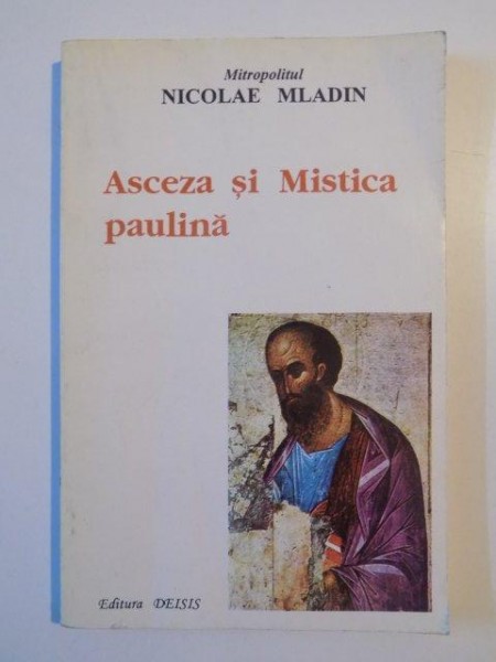 ASCEZA SI MISTICA PAULINA de NICOLAE MLADIN , SIBIU 1996
