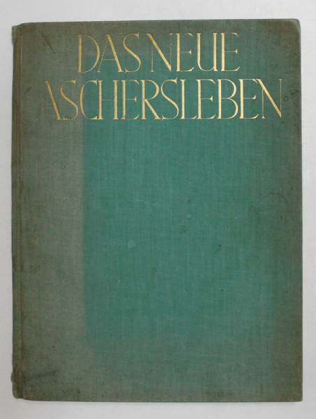 ASCHERSLEBEN , NEUE STADTBAUKUNST , von ERICH FELDHAUS , 1930 , PREZINTA PETE SI URME DE UZURA