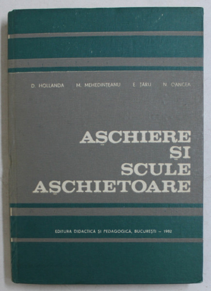 ASCHIERE SI SCULE ASCHIETOARE  - PENTRU SUBINGINERI de DIONISIE HOLLANDA ...NICOLAE OANCEA , 1982