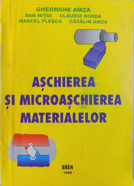 ASCHIEREA SI MICROASCHIEREA MATERIALELOR de GHEORGHE AMZA ... CATALIN AMZA , 1999