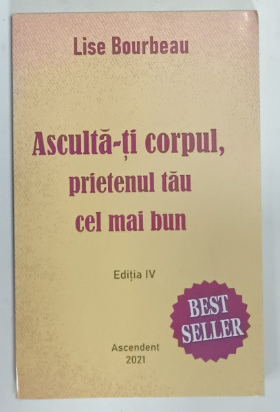 ASCULTA - TI CORPUL , PRIETENUL TAU CEL MAI BUN de LISE BOURBEAU , 2021, MICI SUBLINIERI *
