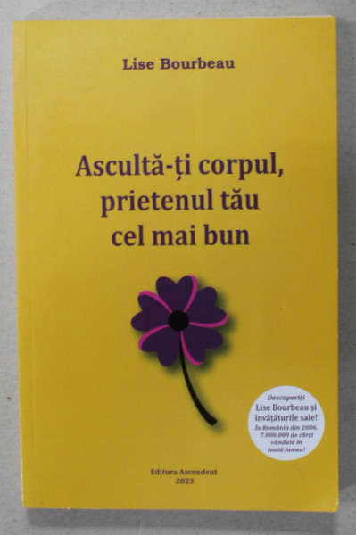 ASCULTA - TI CORPUL , PRIETENUL TAU CEL MAI BUN de LISE BOURBEAU , 2023