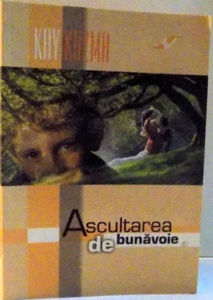 ASCULTAREA DE BUNAVOIE  de KAY KUZMA, 2011