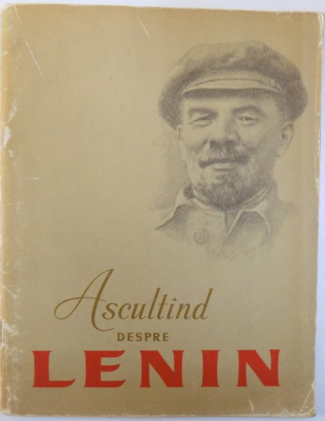 ASCULTIND DESPRE LENIN, in romaneste de MIHAIL CALMICU , 1964